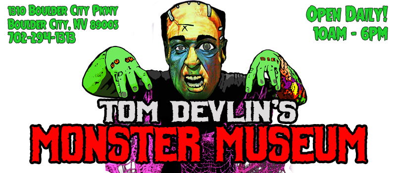 Tom Devlin's Monster Museum Logo Open Daily 10am-6pm